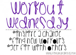Wednesday Workout Happy workout wednesday