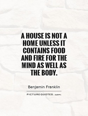 Home Quotes Houses Quotes Mind Quotes Food For Thought Quotes Benjamin ...
