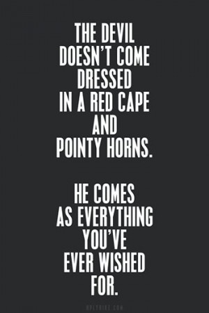 ... red cape and pointy horns. He comes as everything you've wished for