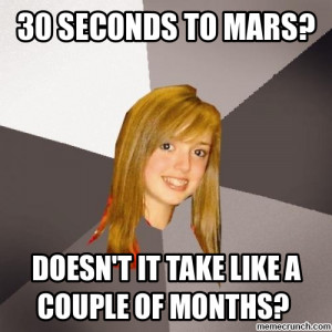 30 seconds to mars (stupid girl) Jan 29 22:43 UTC 2012