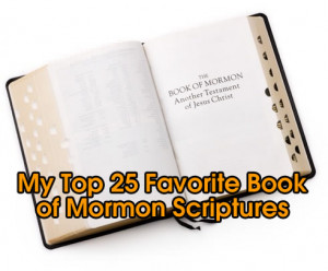 My Top 25 Favorite Book of Mormon Scriptures