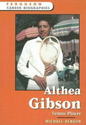 Althea Gibson: Tennis Player (Ferguson Career Biographies)