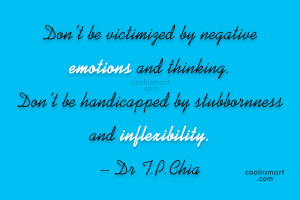 Self Help Quote: Don’t be victimized by negative emotions and...