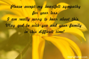 Please accept my heartfelt sympathy for your loss,