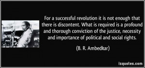 For a successful revolution it is not enough that there is discontent ...