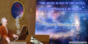 ... Mozart – The music is not in the notes, but in the silence between