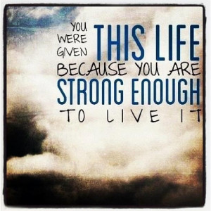Strong enough to live your life