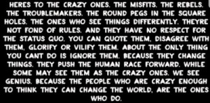 here s to the crazy ones the misfits the rebels the troublemakers the ...