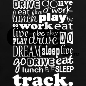 Track Life Quote Funny...