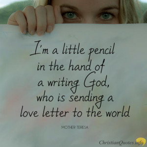 Mother-Teresa-Christian-Quote-Pencil-in-the-hand-of-God.jpg