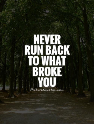 Broken Quotes Dont Look Back Quotes