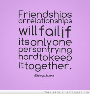 ... -will-fail-if-its-only-one-person-trying-hard-to-keep-it-together