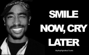 2Pac Smile Now Cry Later Wallpaper