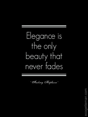 ... Only Beauty that Never Fades by Audrey Hepburn - www.EcoGentleman.com