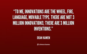 quote-Dean-Kamen-to-me-innovations-are-the-wheel-fire-95916.png