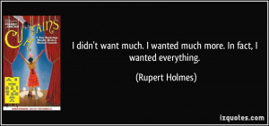 More Rupert Holmes Quotes