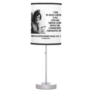 File Name : jacqueline_kennedy_comparatively_sane_quote_lamp ...