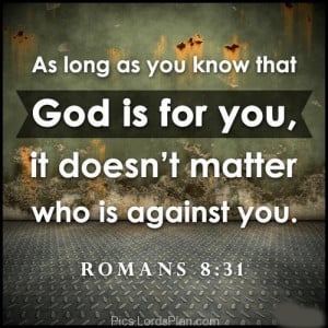 No one can Stand against God, God is powerful, if people don like you ...