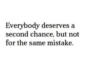 mistake, quotes, sad, second chance, true