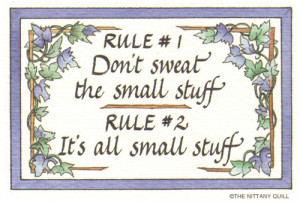 123 small stuff rule 1 don t sweat the small