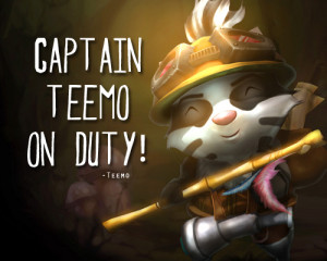 quotes champion quotes teemo captain teemo captain teemo on duty lol ...