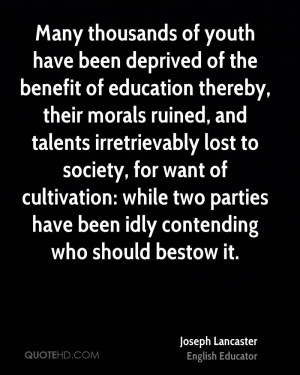 Many thousands of youth have been deprived of the benefit of education ...