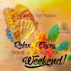 Have a wonderful Weekend