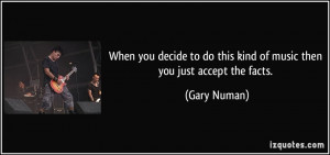 More Gary Numan Quotes
