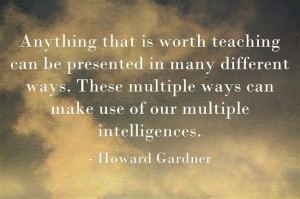 http://www.brainyquote.com/quotes/authors/h/howard_gardner.html