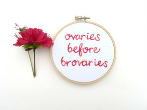 Leslie Knope : Ovaries Before Brovaries Hand Embroidery Hoop Art ...