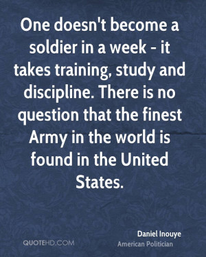 ... discipline. There is no question that the finest Army in the world is