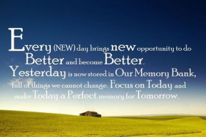 ... - Best Quote by Erica Black: Every (NEW) day brings New Opportunity t