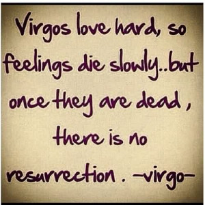 ... -once-they-are-dead-there-is-no-resurrection-virgo-astrology-quotes