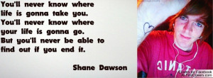 love you so much Shane Once a Dawson fan .. Always a Dawson fan ...