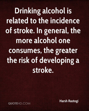 Drinking Alcohol Is Related To the Incidence Of Stroke - Alcohol Quote