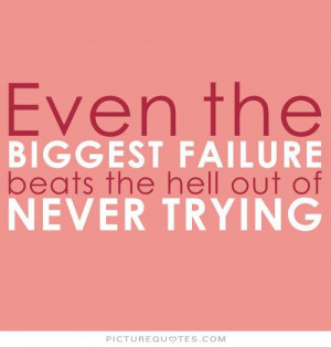 Motivational Quotes Failure Quotes Trying Quotes