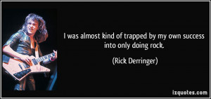 More Rick Derringer Quotes