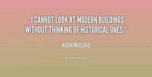 cannot look at modern buildings without thinking of historical ones ...