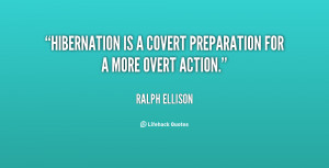 File Name : quote-Ralph-Ellison-hibernation-is-a-covert-preparation ...