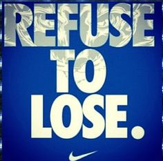 ... nike quotes refuse inspiration new life motivation quotes lose weights