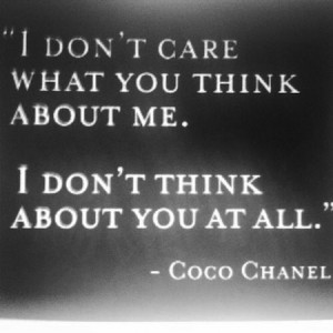 don’t care what you think about me.