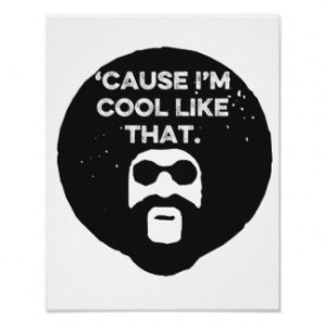 Inspirational Quote, Funny 1970s Cool Like That Print