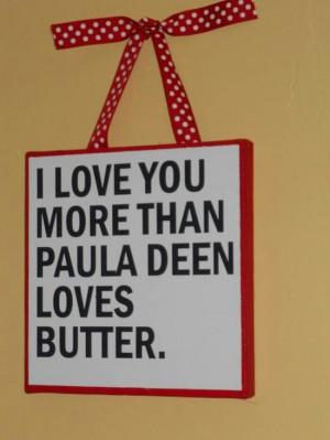 Paula Deen- butter love