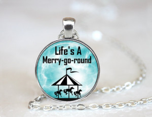 Merry Go Round Quote Handcrafted Pendant Necklace, Cute Necklace ...