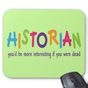Funny Historian Quote Rainbow Job Gift Mousepad