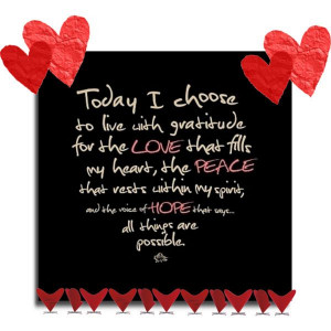 Today... I choose to love, ...