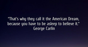 George Carlin – American Dream Quote