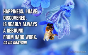 ... have discovered, is nearly always a rebound from hard work