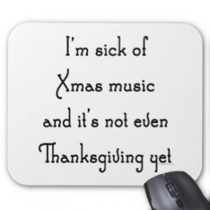 Sick of Xmas Music Anti Holiday Saying Mousepad