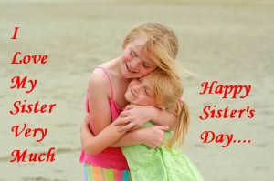 Love My Sister Very Much Happy Sister’s Day